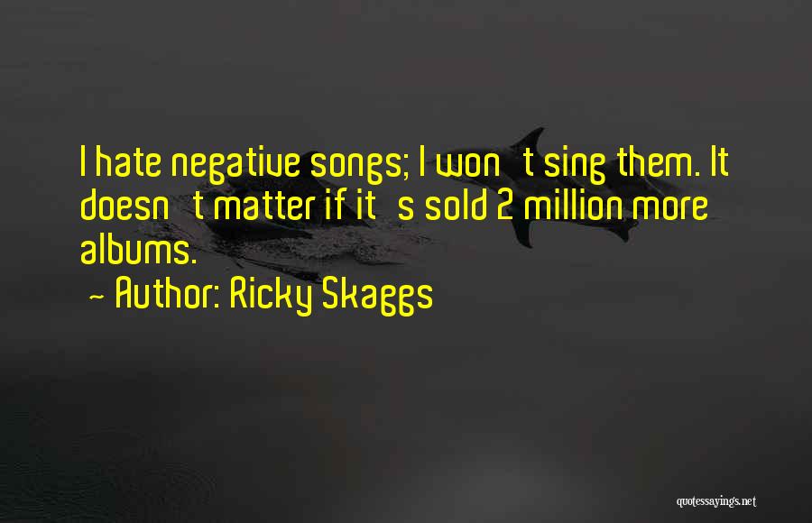 2.5 Million Quotes By Ricky Skaggs