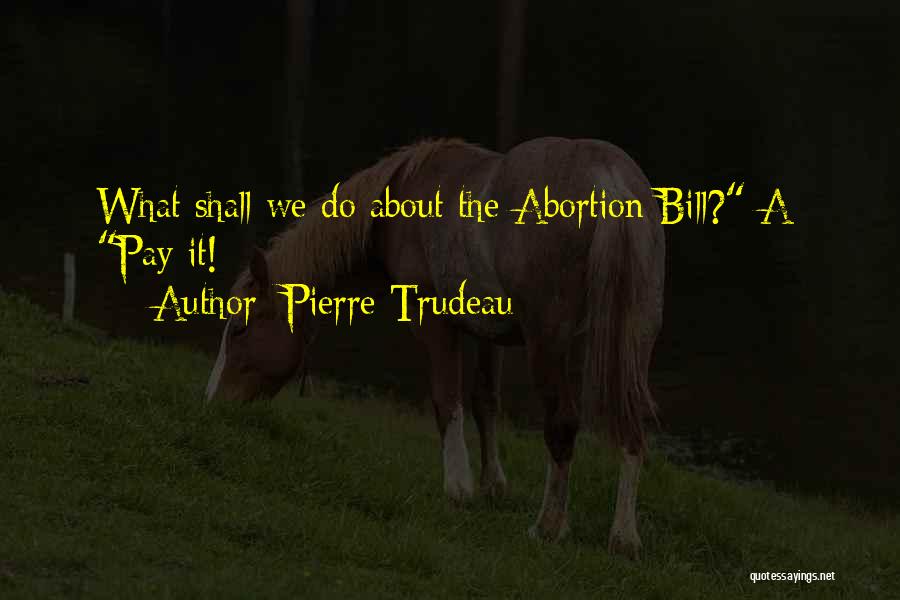 $2 Bills Quotes By Pierre Trudeau
