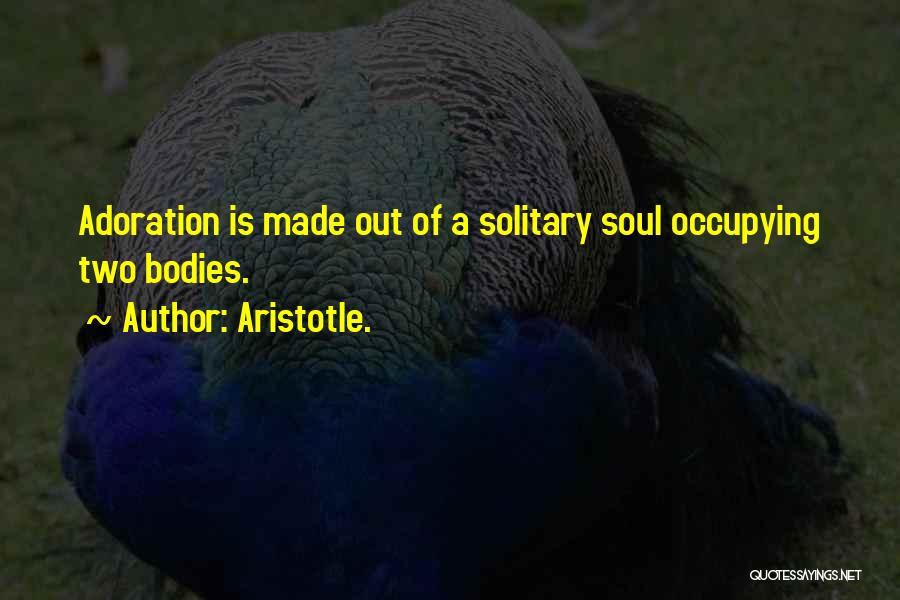 2 Bodies 1 Soul Quotes By Aristotle.