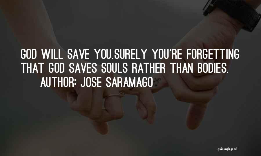 2 Bodies 1 Soul Quotes By Jose Saramago