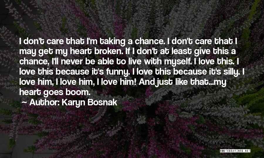 2 Chance Love Quotes By Karyn Bosnak