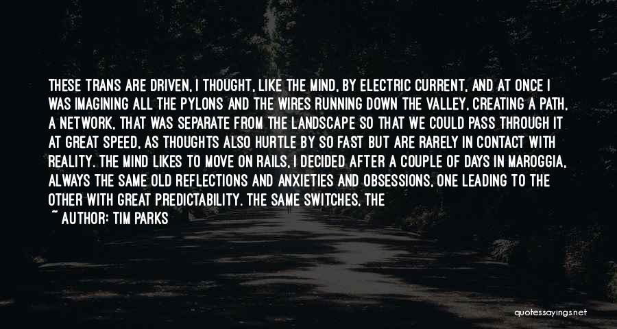 2 Days In The Valley Quotes By Tim Parks