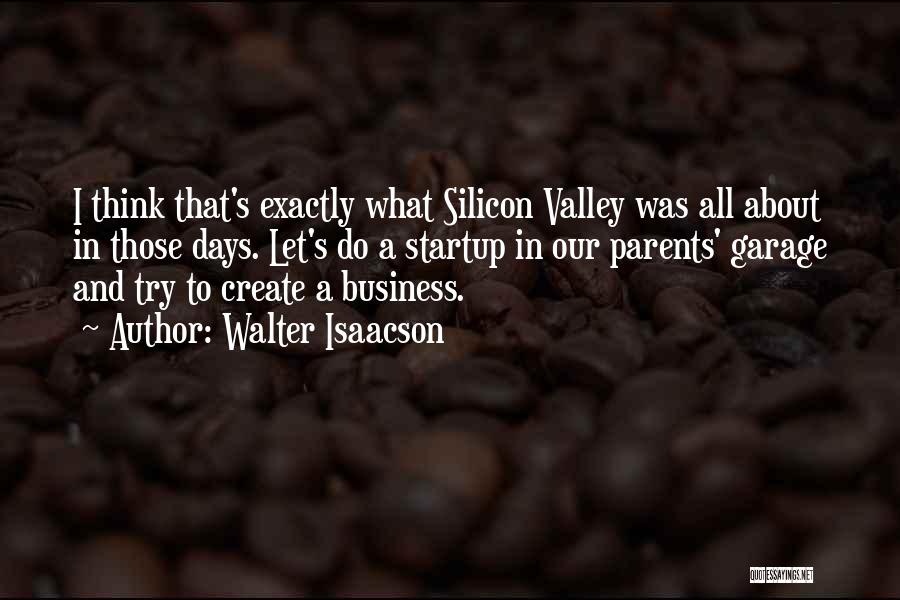 2 Days In The Valley Quotes By Walter Isaacson