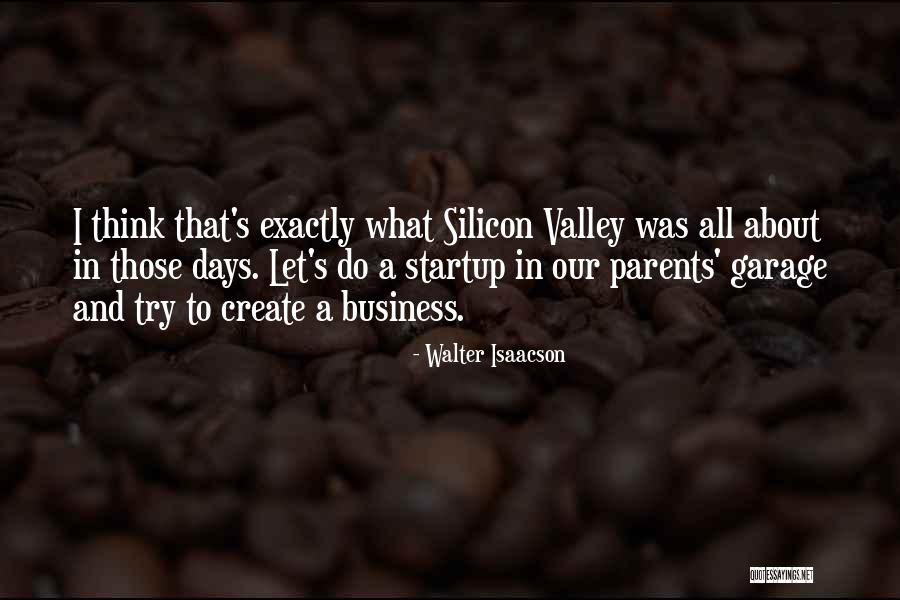 2 Days In The Valley Quotes By Walter Isaacson 2 Days In The Valley Quotes By Walter Isaacson