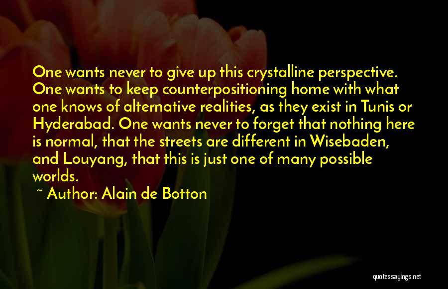 2 Different Worlds Quotes By Alain De Botton