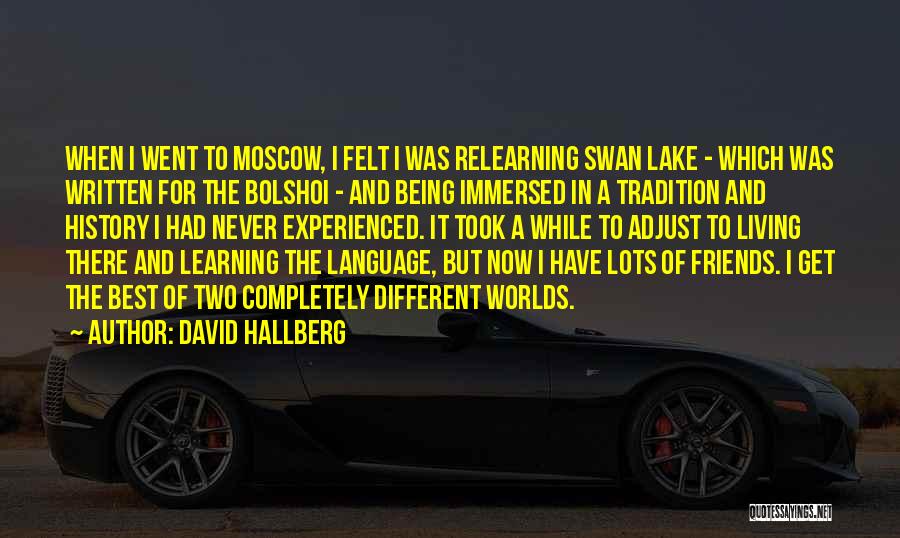 2 Different Worlds Quotes By David Hallberg