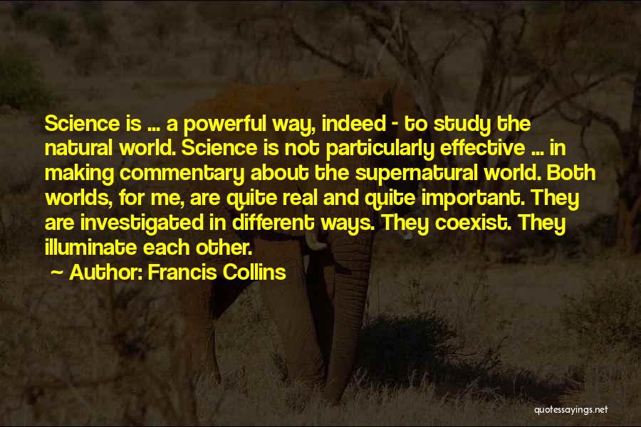 2 Different Worlds Quotes By Francis Collins