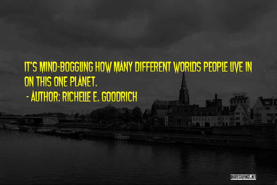 2 Different Worlds Quotes By Richelle E. Goodrich