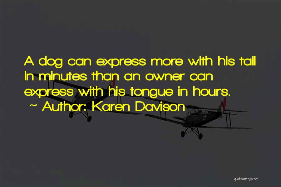 2 Dog Quotes By Karen Davison