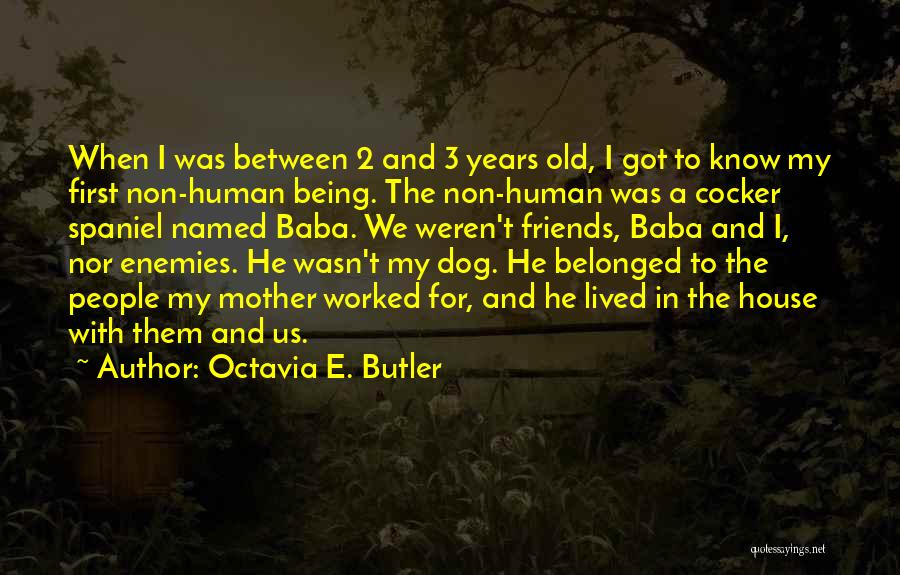 2 Dog Quotes By Octavia E. Butler