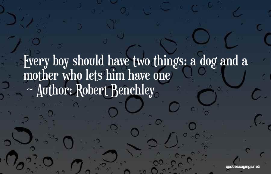 2 Dog Quotes By Robert Benchley