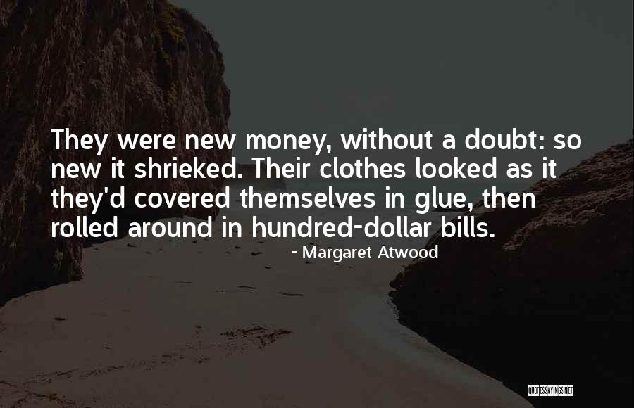 2 Dollar Bills Quotes By Margaret Atwood