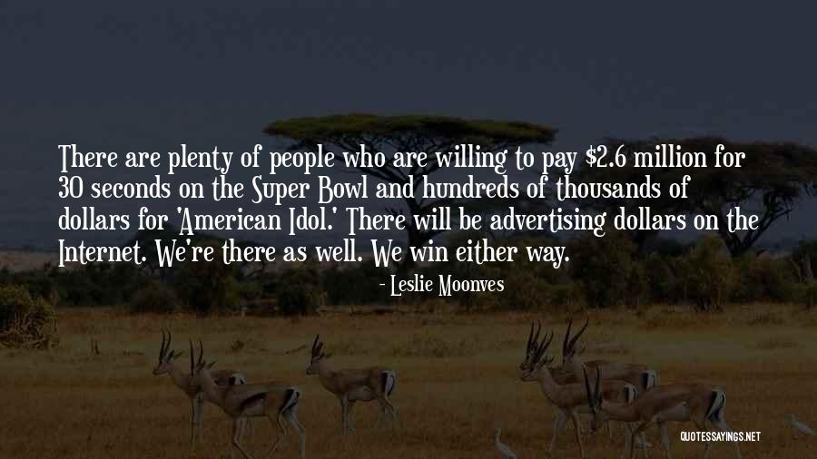 2 Dollars Quotes By Leslie Moonves 2 Dollars Quotes By Leslie Moonves