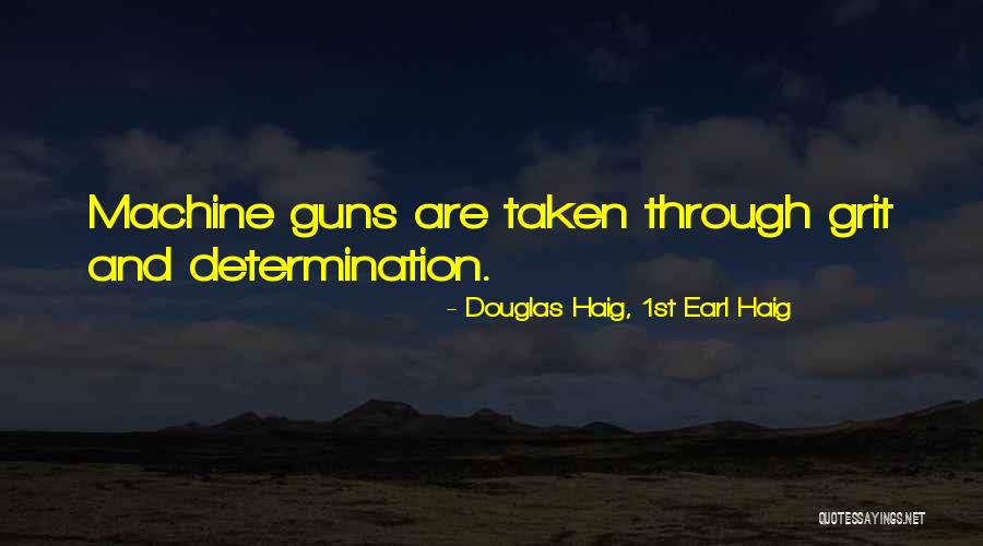 2 Guns Earl Quotes By Douglas Haig, 1st Earl Haig