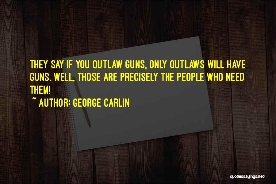 2 Guns Funny Quotes By George Carlin