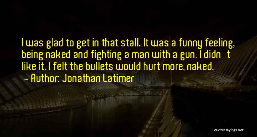 2 Guns Funny Quotes By Jonathan Latimer