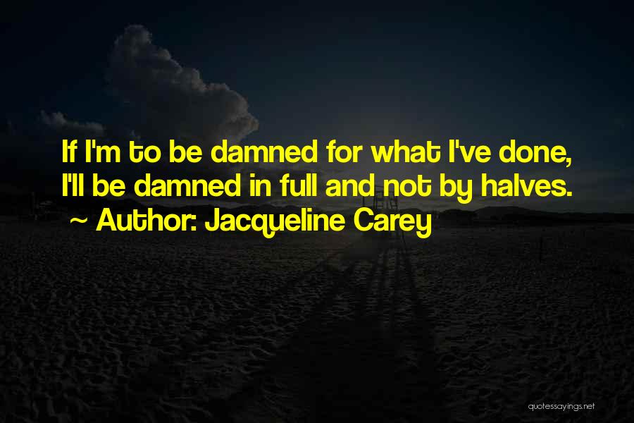 2 Halves Quotes By Jacqueline Carey