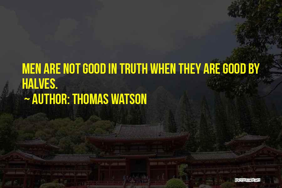 2 Halves Quotes By Thomas Watson