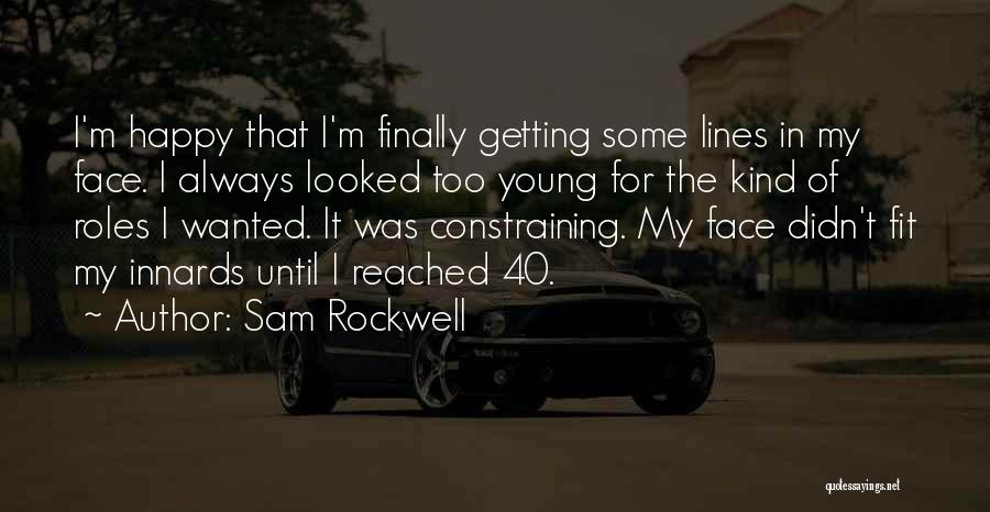 2 Lines Happy Quotes By Sam Rockwell