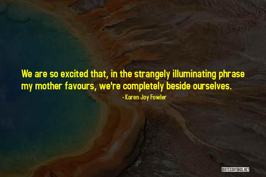 2 Phrase Quotes By Karen Joy Fowler 2 Phrase Quotes By Karen Joy Fowler