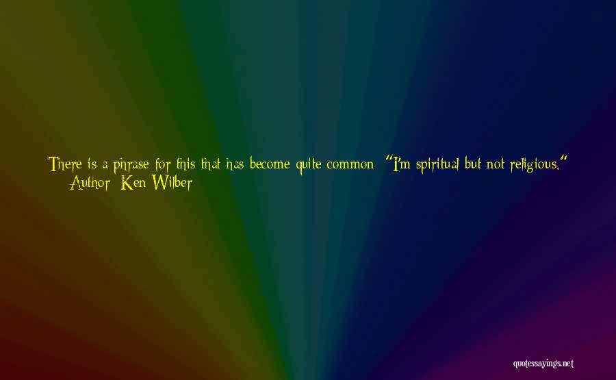 2 Phrase Quotes By Ken Wilber