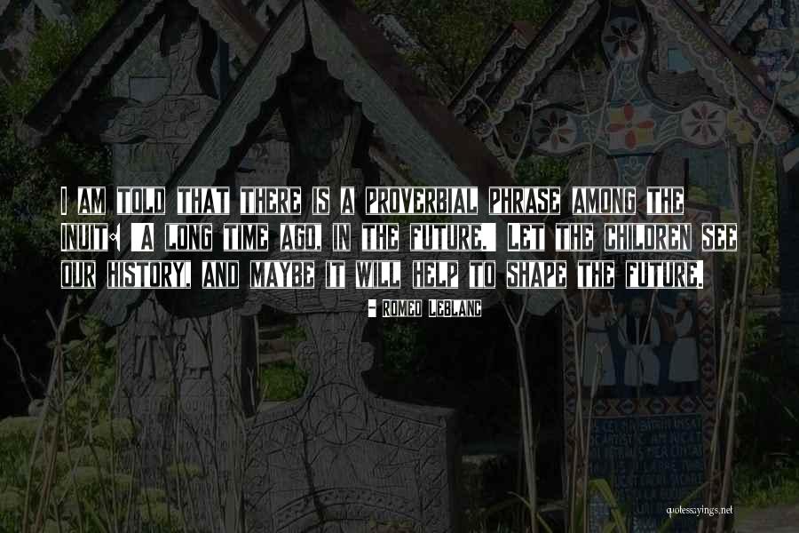 2 Phrase Quotes By Romeo LeBlanc 2 Phrase Quotes By Romeo LeBlanc