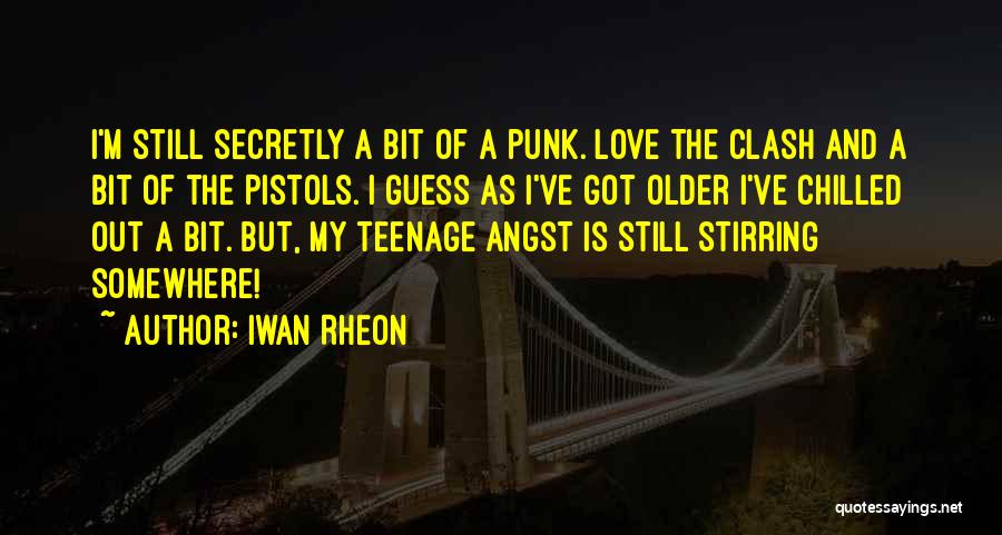 2 Pistols Quotes By Iwan Rheon