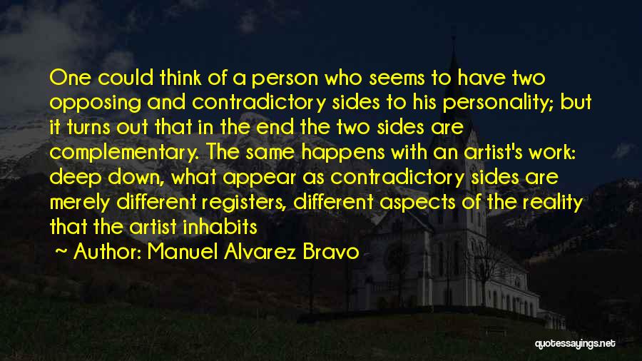 2 Sides Of A Person Quotes By Manuel Alvarez Bravo
