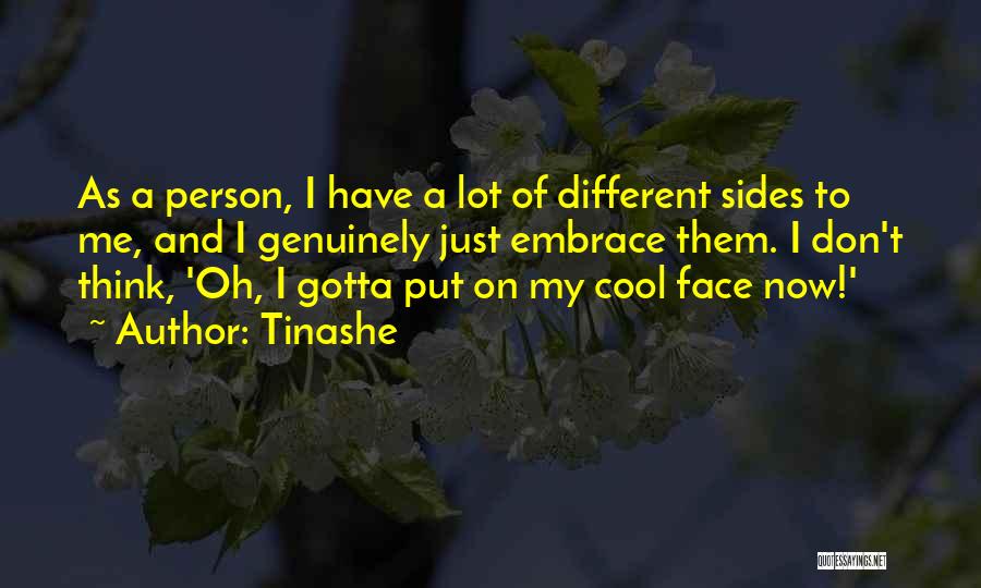 2 Sides Of A Person Quotes By Tinashe
