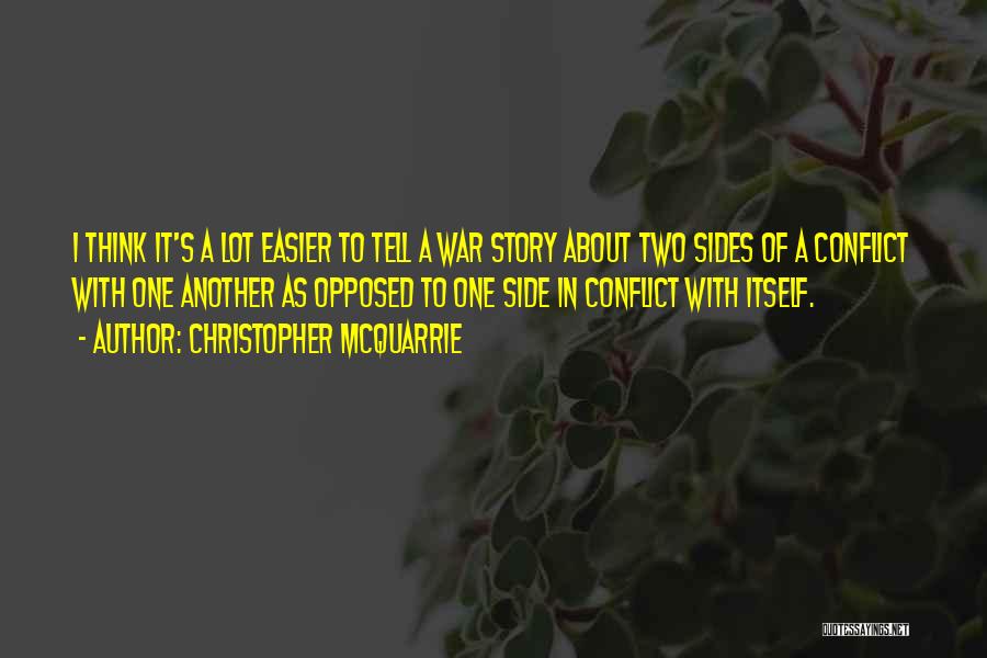 2 Sides Of The Story Quotes By Christopher McQuarrie