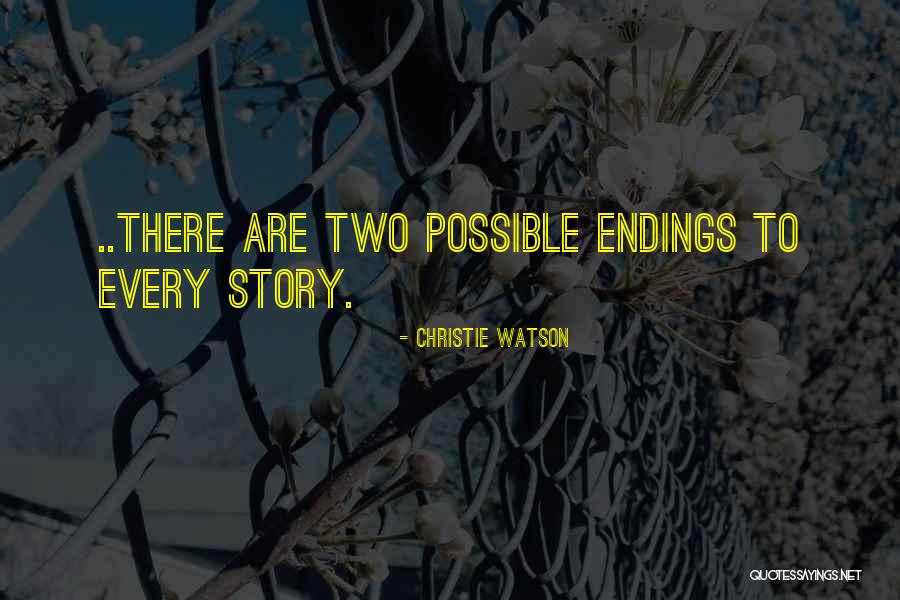 2 Sides To Every Story Quotes By Christie Watson