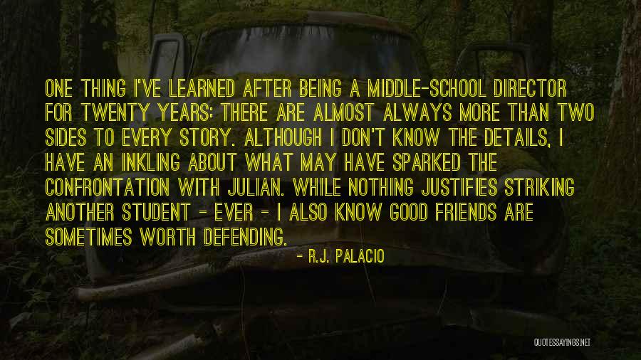 2 Sides To Every Story Quotes By R.J. Palacio 2 Sides To Every Story Quotes By R.J. Palacio
