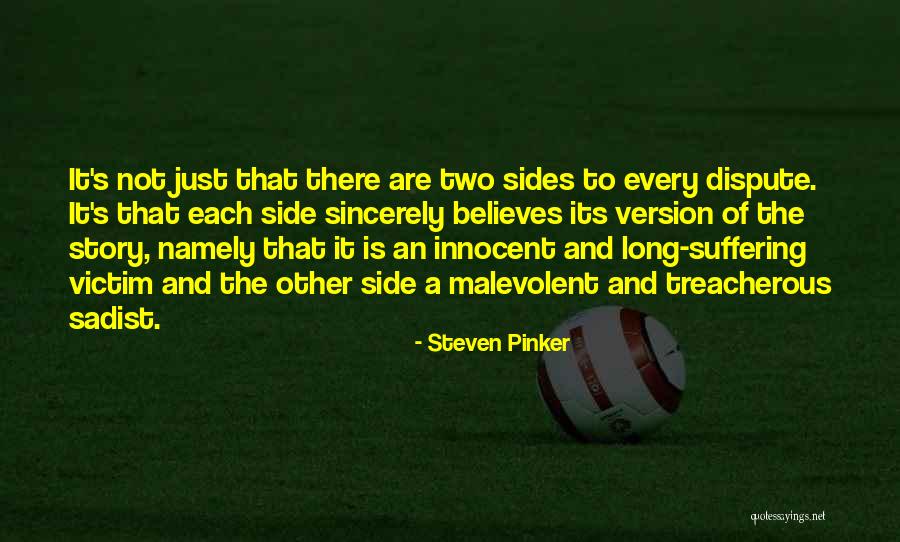 2 Sides To Every Story Quotes By Steven Pinker 2 Sides To Every Story Quotes By Steven Pinker