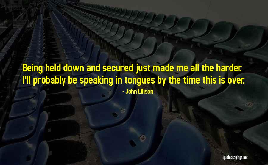 2 Speaking In Tongues Quotes By John Ellison 2 Speaking In Tongues Quotes By John Ellison