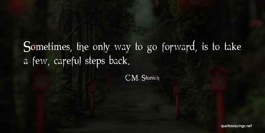 2 Steps Forward 3 Steps Back Quotes By C.M. Stunich 2 Steps Forward 3 Steps Back Quotes By C.M. Stunich