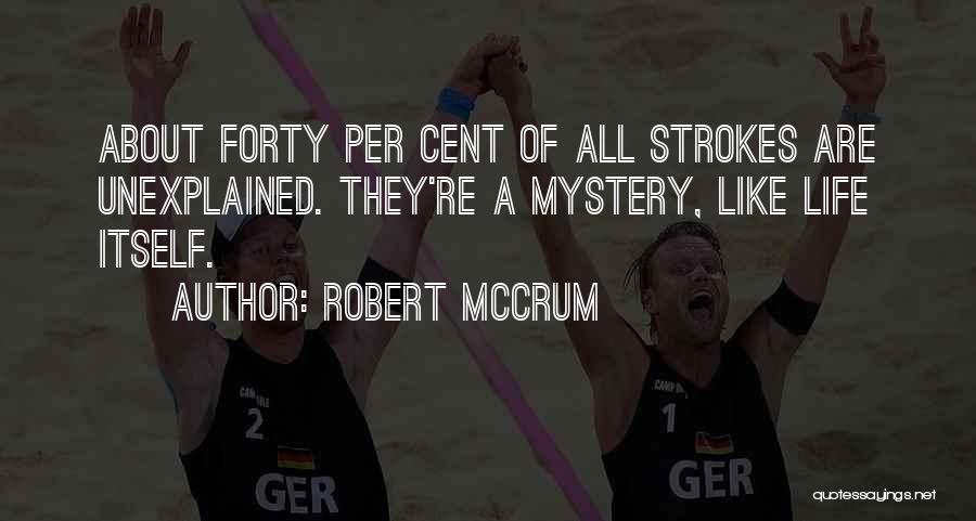 2 Strokes Quotes By Robert McCrum