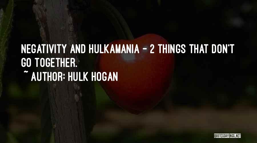 2 Things Quotes By Hulk Hogan