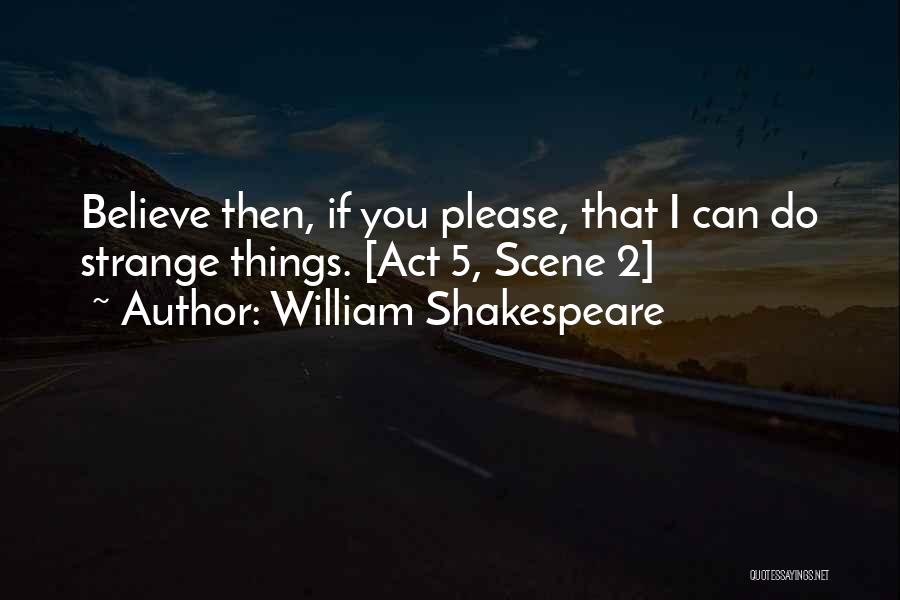 2 Things Quotes By William Shakespeare