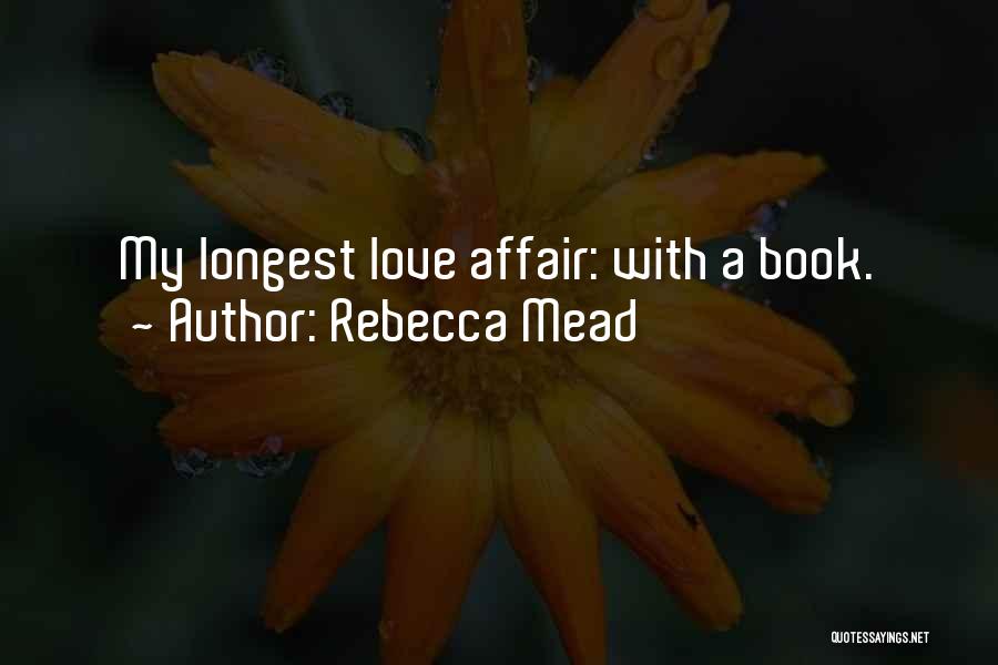 2 Way Love Affair Quotes By Rebecca Mead