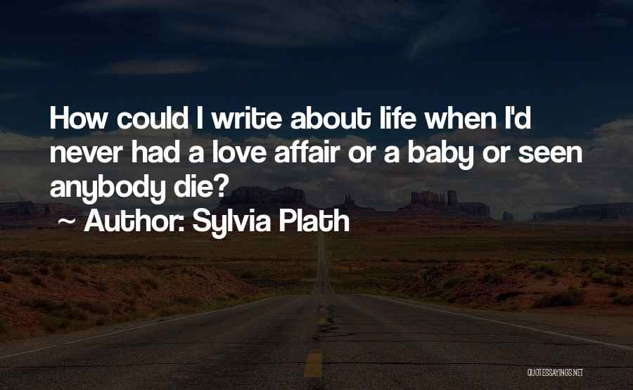 2 Way Love Affair Quotes By Sylvia Plath