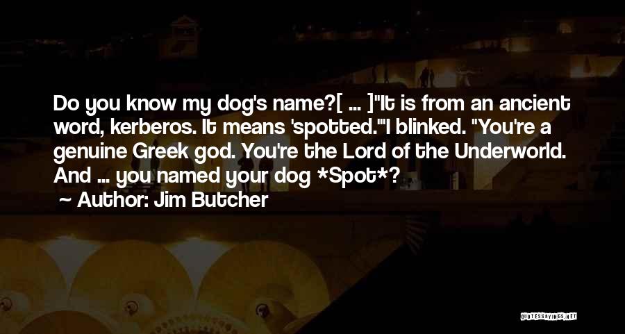 2 Word Dog Quotes By Jim Butcher