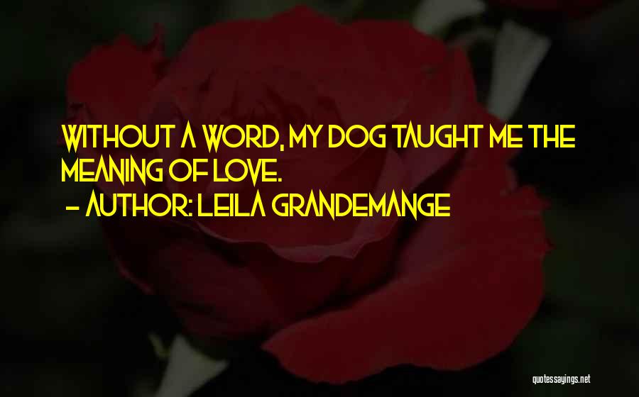 2 Word Dog Quotes By Leila Grandemange