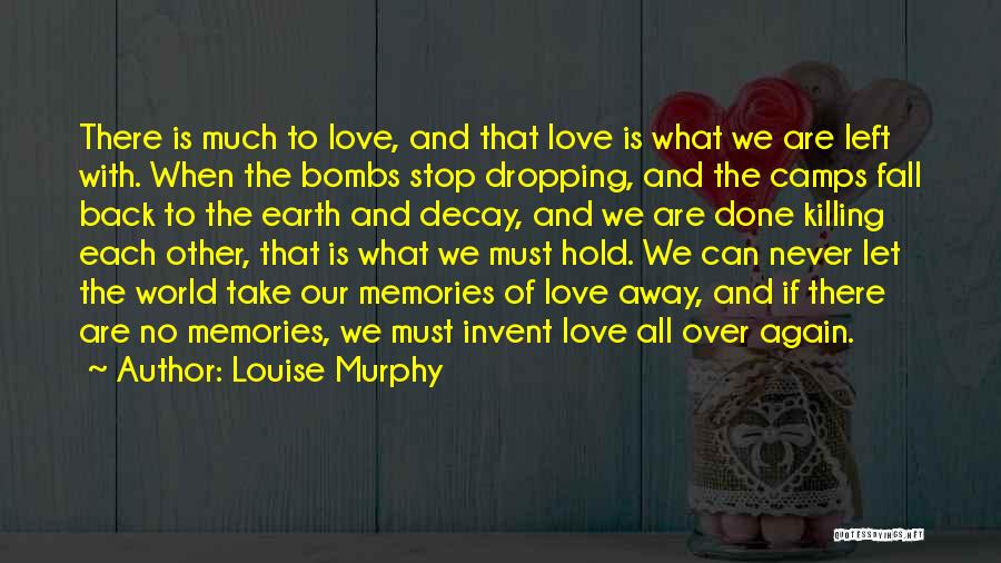 2 World War Quotes By Louise Murphy