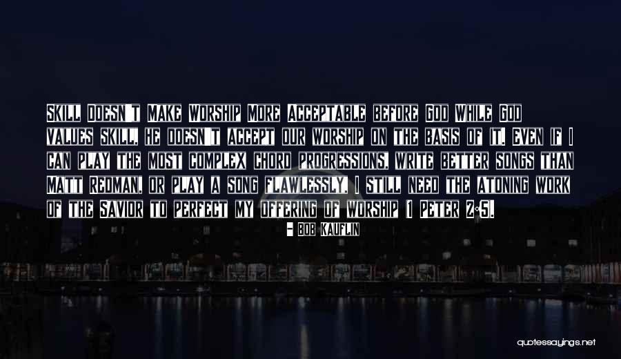 2 Worship Quotes By Bob Kauflin 2 Worship Quotes By Bob Kauflin