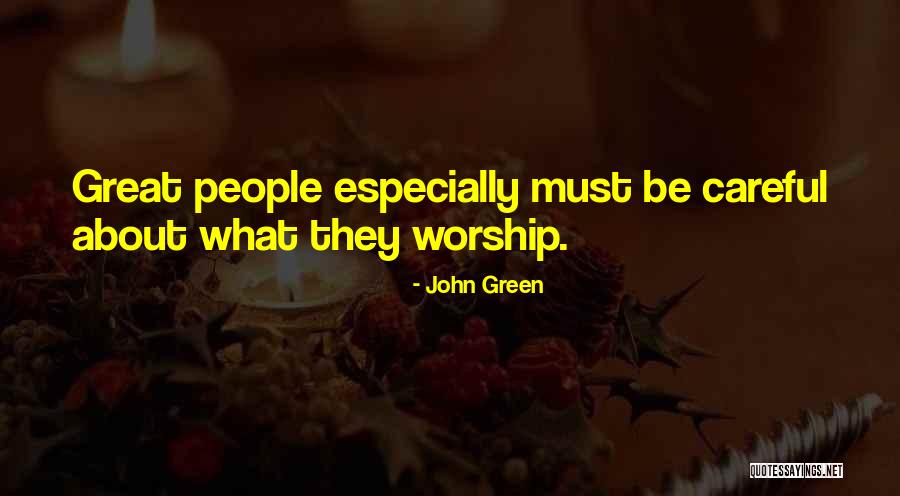 2 Worship Quotes By John Green 2 Worship Quotes By John Green
