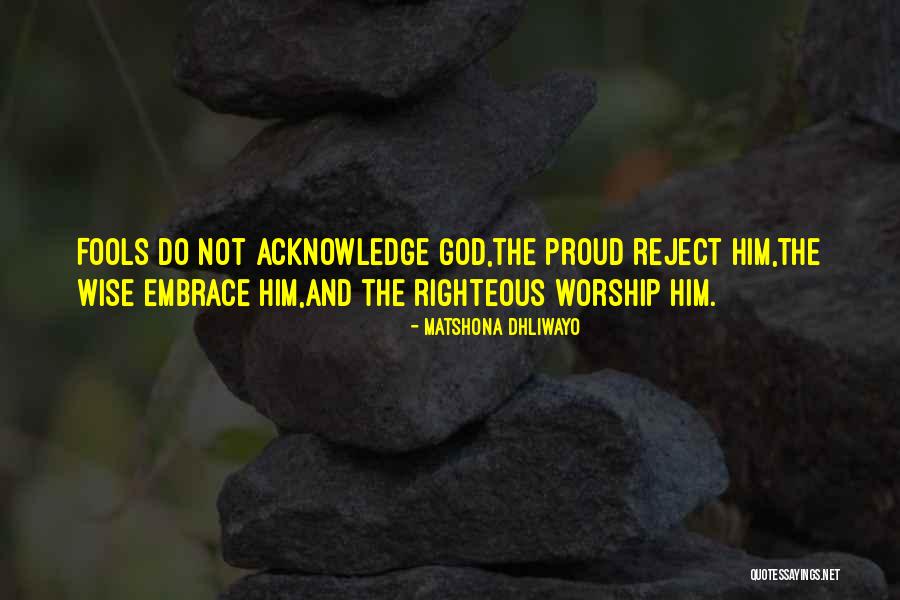 2 Worship Quotes By Matshona Dhliwayo 2 Worship Quotes By Matshona Dhliwayo