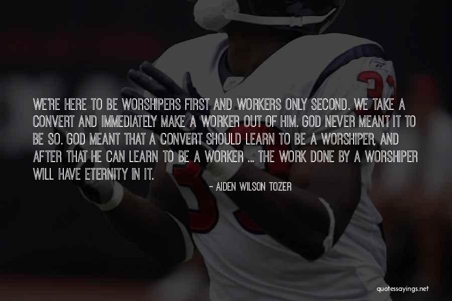 2 Worshipers Quotes By Aiden Wilson Tozer 2 Worshipers Quotes By Aiden Wilson Tozer