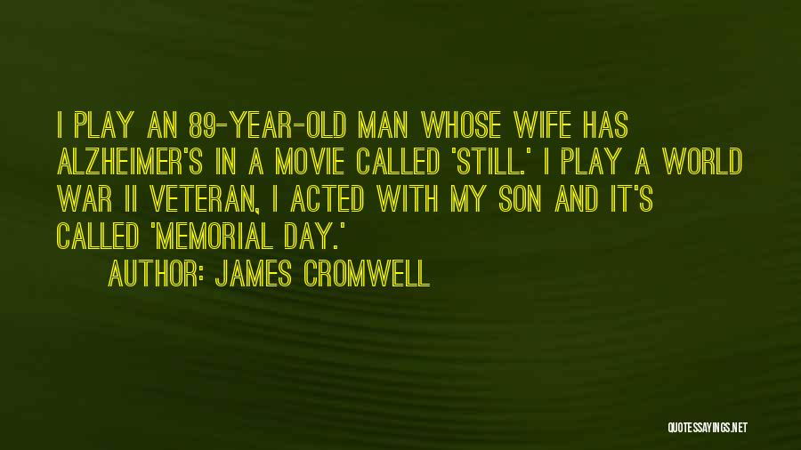 2 Year Memorial Quotes By James Cromwell