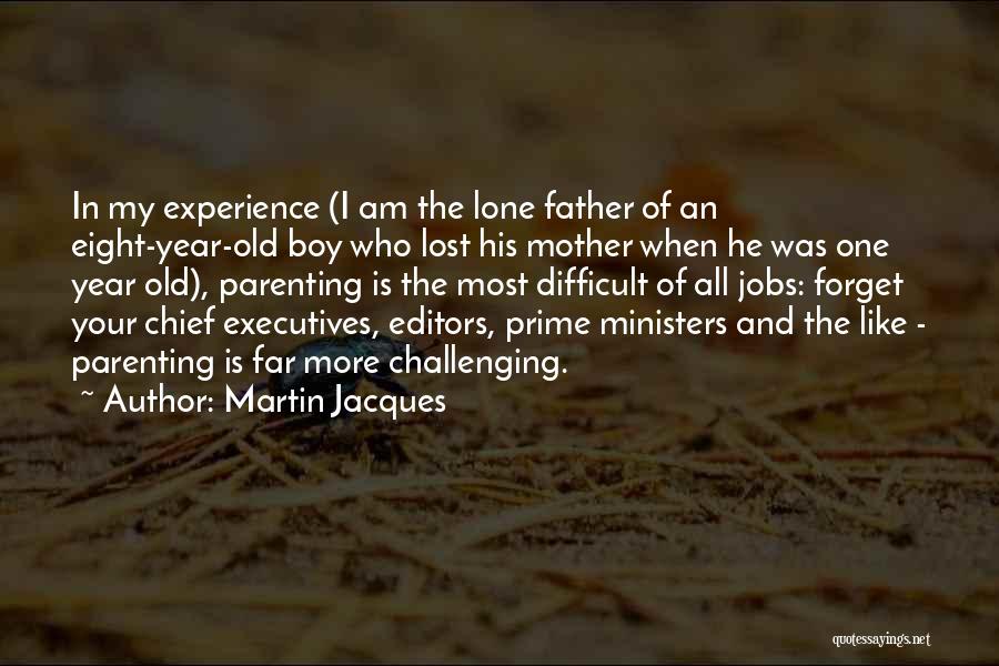 2 Year Old Boy Quotes By Martin Jacques