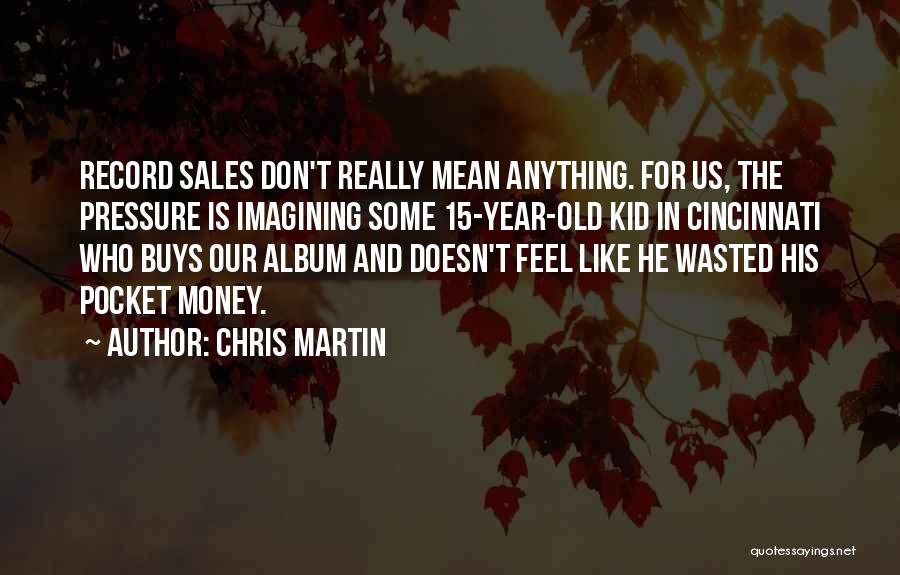2 Year Old Kid Quotes By Chris Martin